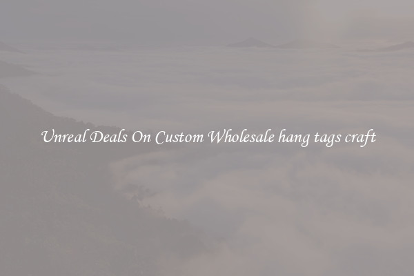 Unreal Deals On Custom Wholesale hang tags craft