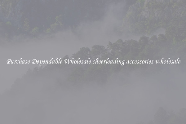 Purchase Dependable Wholesale cheerleading accessories wholesale