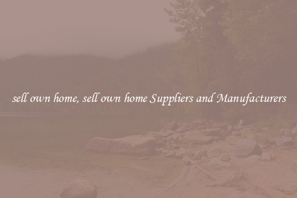 sell own home, sell own home Suppliers and Manufacturers