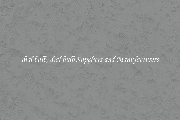 dial bulb, dial bulb Suppliers and Manufacturers