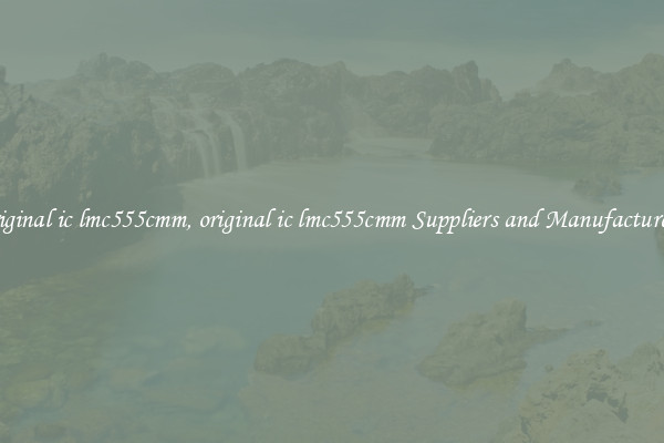 original ic lmc555cmm, original ic lmc555cmm Suppliers and Manufacturers