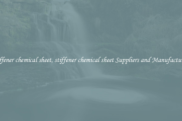 stiffener chemical sheet, stiffener chemical sheet Suppliers and Manufacturers