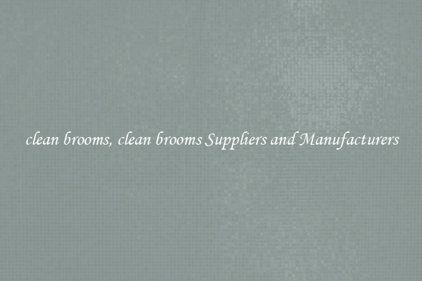 clean brooms, clean brooms Suppliers and Manufacturers