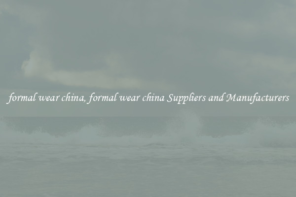 formal wear china, formal wear china Suppliers and Manufacturers