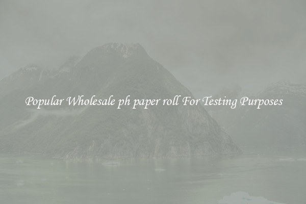 Popular Wholesale ph paper roll For Testing Purposes