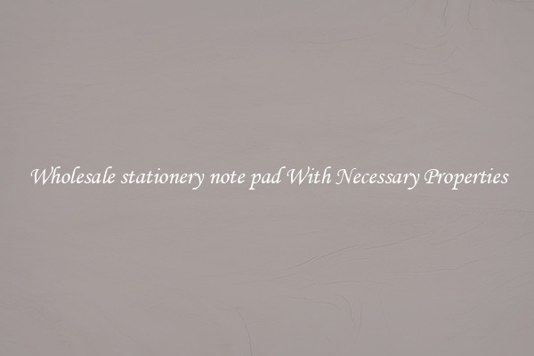 Wholesale stationery note pad With Necessary Properties