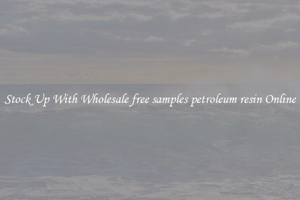 Stock Up With Wholesale free samples petroleum resin Online