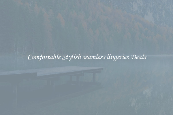 Comfortable Stylish seamless lingeries Deals