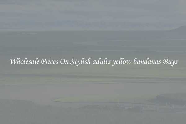 Wholesale Prices On Stylish adults yellow bandanas Buys