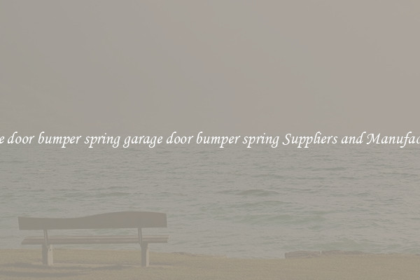 garage door bumper spring garage door bumper spring Suppliers and Manufacturers