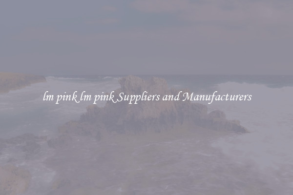 lm pink lm pink Suppliers and Manufacturers