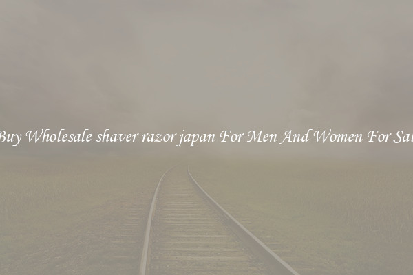 Buy Wholesale shaver razor japan For Men And Women For Sale