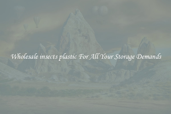 Wholesale insects plastic For All Your Storage Demands