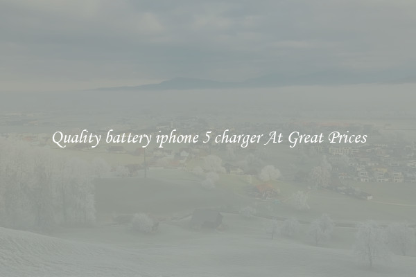Quality battery iphone 5 charger At Great Prices