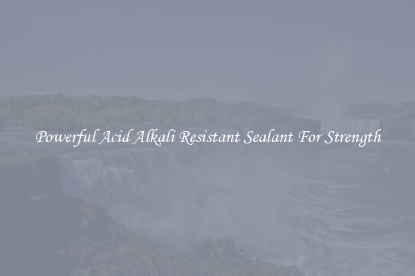 Powerful Acid Alkali Resistant Sealant For Strength