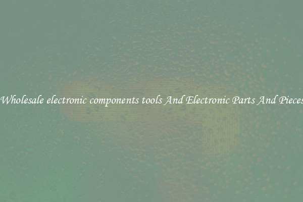 Wholesale electronic components tools And Electronic Parts And Pieces