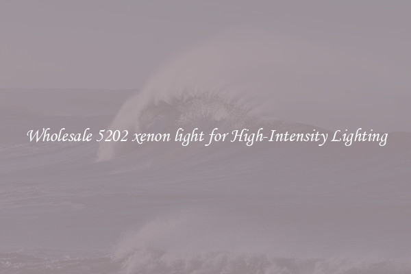 Wholesale 5202 xenon light for High-Intensity Lighting