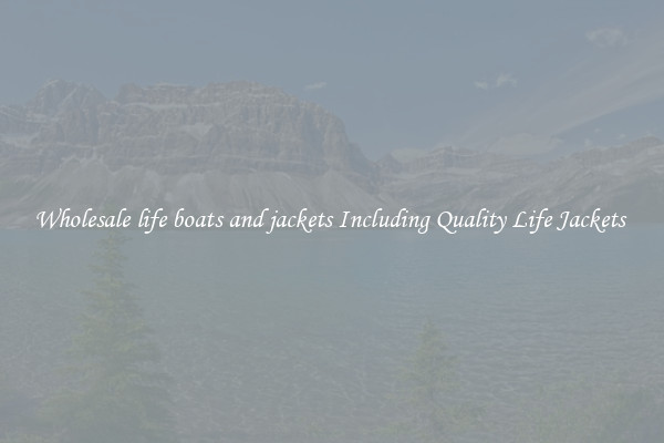 Wholesale life boats and jackets Including Quality Life Jackets 