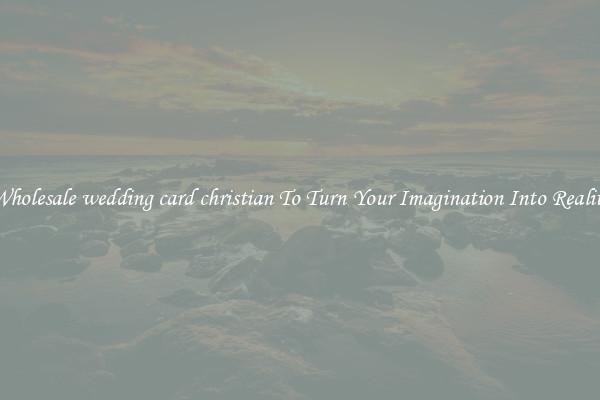 Wholesale wedding card christian To Turn Your Imagination Into Reality