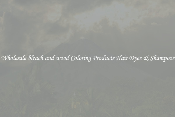 Wholesale bleach and wood Coloring Products Hair Dyes & Shampoos