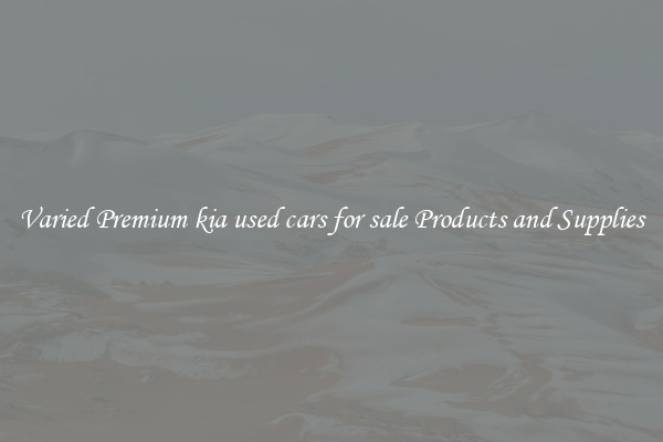 Varied Premium kia used cars for sale Products and Supplies