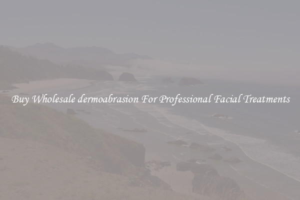 Buy Wholesale dermoabrasion For Professional Facial Treatments